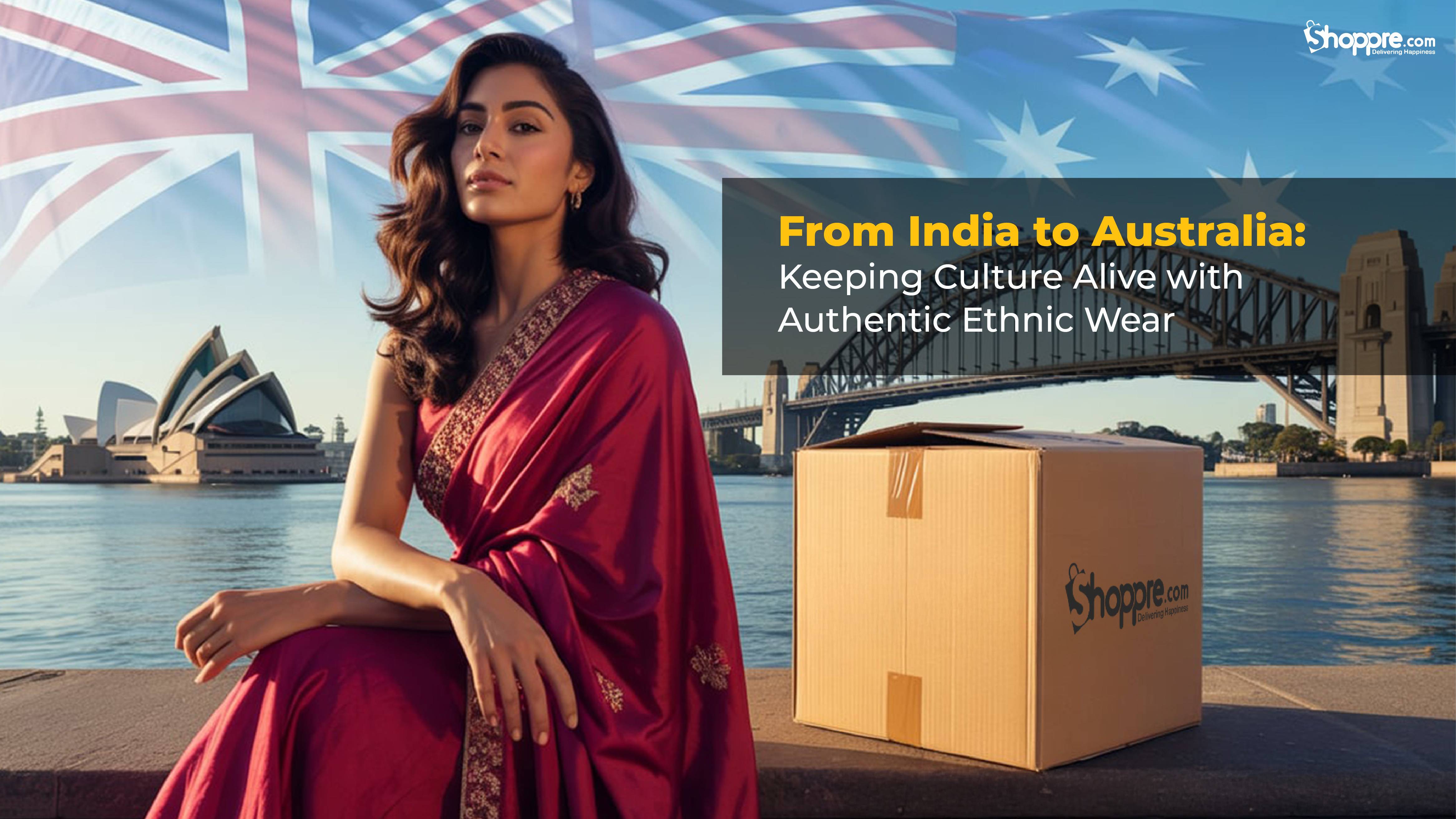 Why Indians in Australia Buy Ethnic Wear from India